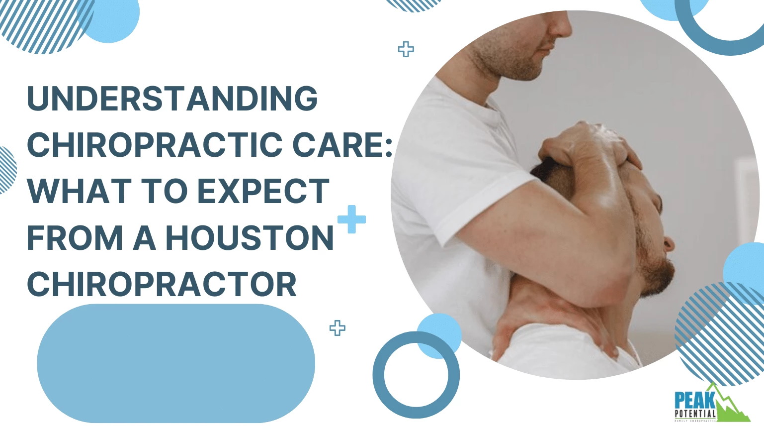 Understanding Chiropractic Care What to Expect from a Houston Chiropractor
